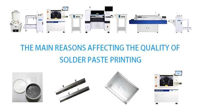 Introduction to the SMT process affects the quality of solder paste printing the main reasons.